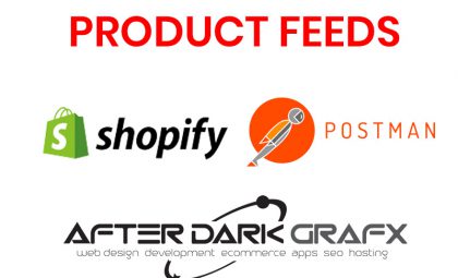 How To Create Product Feed Shopify - All Products - Postman API - Afterdarkgrafx.com.